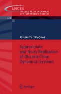 Approximate and Noisy Realization of Discrete-Time Dynamical Systems - Hasegawa, Yasumichi