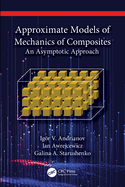 Approximate Models of Mechanics of Composites: An Asymptotic Approach
