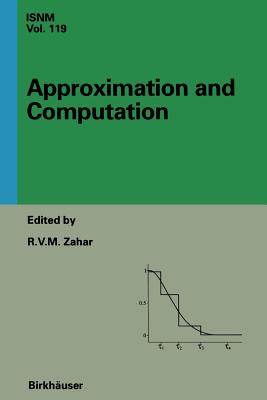 Approximation and Computation: A Festschrift in Honor of Walter Gautschi: Proceedings of the Purdue Conference, December 2-5, 1993 - Zahar, R V M (Editor)