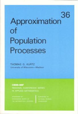 Approximation of Population Processes - Kurtz, Thomas G