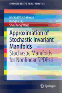 Approximation of Stochastic Invariant Manifolds: Stochastic Manifolds for Nonlinear Spdes I