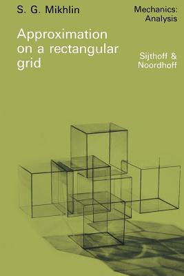 Approximation on a Rectangular Grid: With Application to Finite Element Methods and Other Problems - Mikhlin, S G