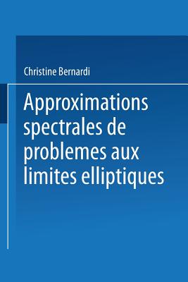 Approximations spectrales de problmes aux limites elliptiques - Bernardi, Christine