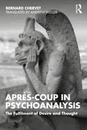 Aprs-Coup in Psychoanalysis: The Fulfilment of Desire and Thought