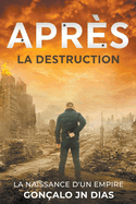 Apr?s la Destruction - La Naissance d'un Empire