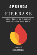 Aprenda Firebase: Integre Backend em Tempo Real para Aplicaes Web e Mobile