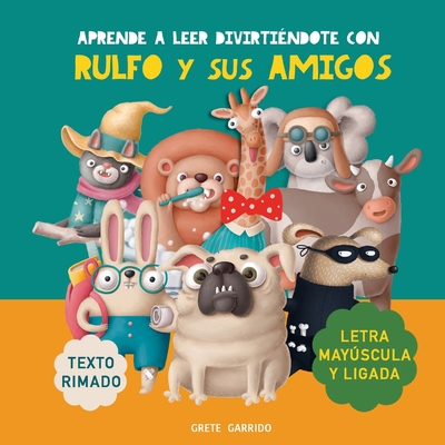 Aprende a leer divirti?ndote con Rulfo y sus amigos: Con letra mayscula y ligada. Texto rimado. Libro infantil divertido para aprender a leer. - Garrido, Grete