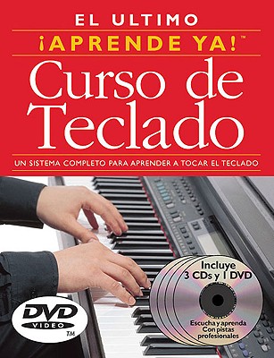 Aprende Ya! Curso de Teclado: 3 Books/3 Cds/1 DVD Boxed Set - Lozano, Ed, and Viana, Inti Alejandra