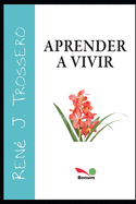 Aprender a vivir: es mu cho ms que apren der a du rar