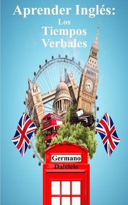 Aprender Ingles: Los Tiempos Verbales - Dalcielo, Germano