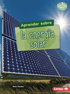 Aprender Sobre La Energa Solar (Finding Out about Solar Energy)