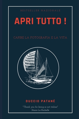 APRI TUTTO ! Capire la fotografia e la vita - Produzioni, Rapide, and Patan?, Duccio