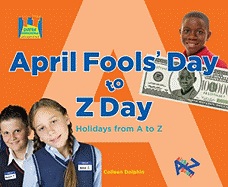 April Fool's Day to Z Day: Holidays from A to Z