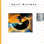 April Greiman: Floating Ideas Into Time and Space (Cutting Edge) - Greiman, April; Farrelly, Liz