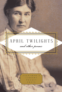 April Twilights and Other Poems: Foreword by Robert Thacker