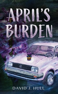 April's Burden - Hull, David J