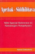 Aprthak-Siddhibhava with Special Reference to Ramanuja's Metaphysics