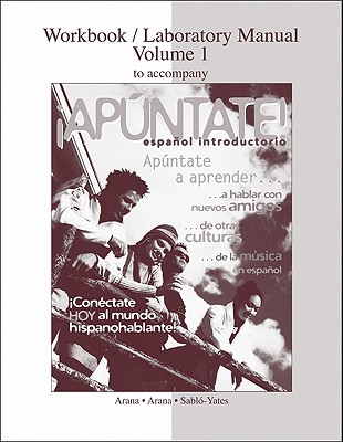 Apuntate! Espanol Introductorio, Volume 1 - Arana, Alice A, and Dorwick, Thalia, and Sablo-Yates, Maria