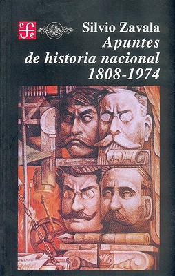 Apuntes de Historia Nacional 1808-1974 - P'Rez Tamayo, Ruy, and Zavala, Silvio