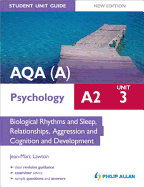 AQA(A) A2 Psychology Student Unit Guide: Unit 3 Biological Rhythms and Sleep, Relationships, Aggression and Cognition and Development