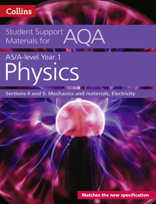 AQA A Level Physics Year 1 & AS Sections 4 and 5: Mechanics and Materials, Electricity - Kelly, Dave