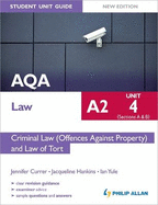 AQA A2 Law Student Unit Guide New Edition: Unit 4 (Sections A & B) Criminal Law (Offences Against Property) and Law of Tort