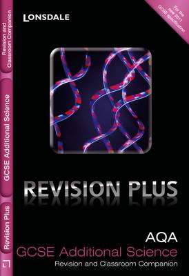 AQA Additional Science: Revision and Classroom Companion - Walsh, Francesca, and Gathercole, Kate, and Goodman, Nathan