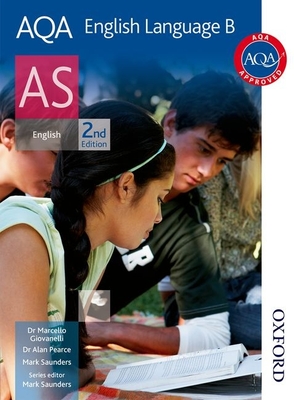 AQA English Language B AS - Pearce, and Giovanelli, and Saunders