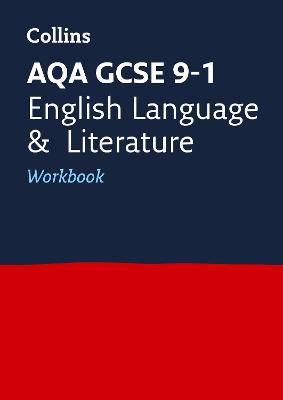 AQA GCSE 9-1 English Language and Literature Workbook: Ideal for Home Learning, 2022 and 2023 Exams - Collins GCSE