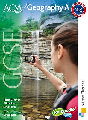 AQA GCSE Geography A: Student Book - Ross, Simon (Editor), and Canavan, Judith, and Rae, Alison