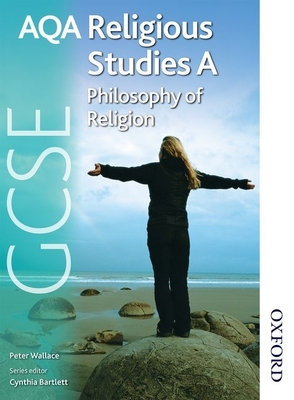 Aqa GCSE Religious Studies a - Philosophy of Religion - Wallace, Peter John, and Bartlett, Cynthia (Editor)