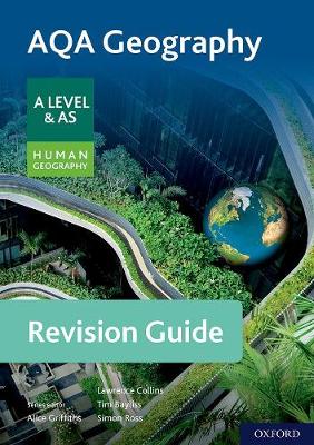 AQA Geography for A Level & AS Human Geography Revision Guide - Griffiths, Alice (Series edited by), and Bayliss, Tim (Series edited by), and Collins, Lawrence