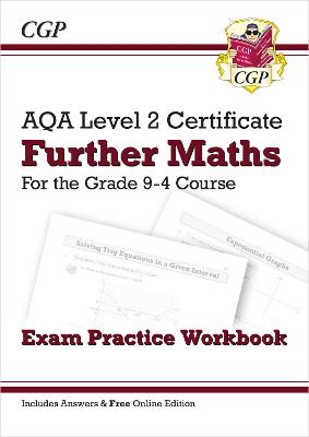 AQA Level 2 Certificate in Further Maths: Exam Practice Workbook (with Answers & Online Edition): for the 2024 and 2025 exams - CGP Books (Editor)