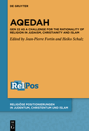 Aqedah: Gen 22 as a Challenge for the Rationality of Religion in Judaism, Christianity and Islam