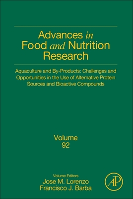 Aquaculture and By-Products: Challenges and Opportunities in the Use of Alternative Protein Sources and Bioactive Compounds - Lorenzo, Jose M. (Volume editor), and Barba, Francisco J., PhD (Volume editor)