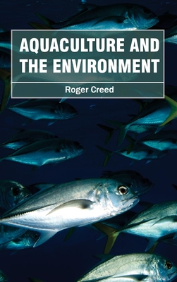 Aquaculture and the Environment - Creed, Roger (Editor)