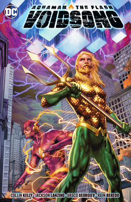 Aquaman & the Flash: Voidsong - Kelly, Collin, and Lanzing, Jackson