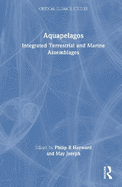 Aquapelagos: Integrated Terrestrial and Marine Assemblages