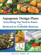 Aquaponic Design Plans, Everything You Need to Know: Backyard to Profitable Business