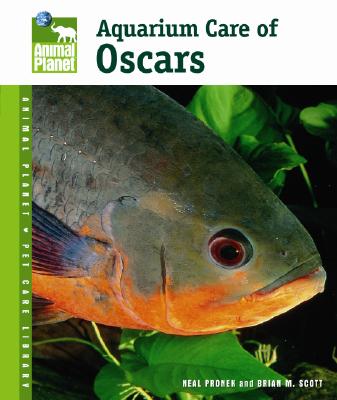Aquarium Care of Oscars - Pronek, Neal, and Scott, Brian M