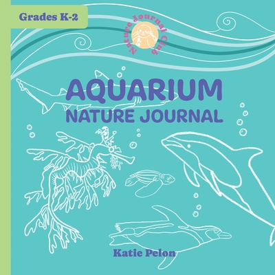 Aquarium Nature Journal - Pelon, Katie