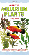 Aquarium Plants: A Superbly Illustrated Guide to Growing Healthy Aquarium Plants, Featuring More Than 60 Species