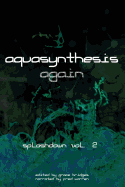 Aquasynthesis Again: Splashdown Vol. 2