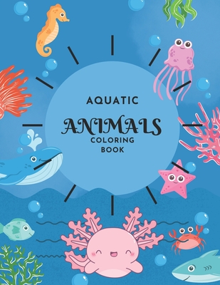 Aquatic Animals Coloring Book: Dive into the Ocean Palette: An Aquatic Adventure in Coloring - Present, Ceslin