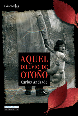 Aquel Diluvio de Otono - Andrade, Carlos