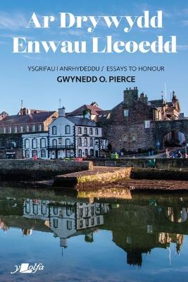 Ar Drywydd Enwau Lleoedd - Cymru, Cymdeithas Enwau Lleoedd, and Bevan, Gareth A. (Editor), and Fychan, G. Angharad (Editor)