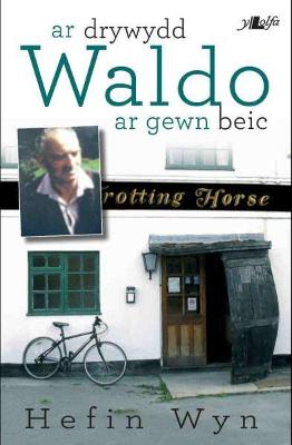 Ar Drywydd Waldo (Ar Gewn Beic): (Ar Gewn Beic) - Wyn, Hefin