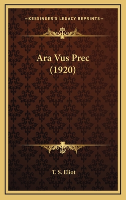 Ara Vus Prec (1920) - Eliot, T S, Professor