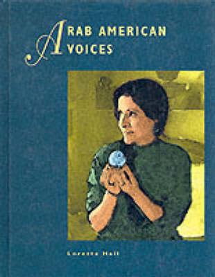 Arab American Reference Library: Voices - Hall, Loretta, and Hall, Bridget K