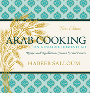 Arab Cooking on a Saskatchewan Homestead: Recipes and Recollections